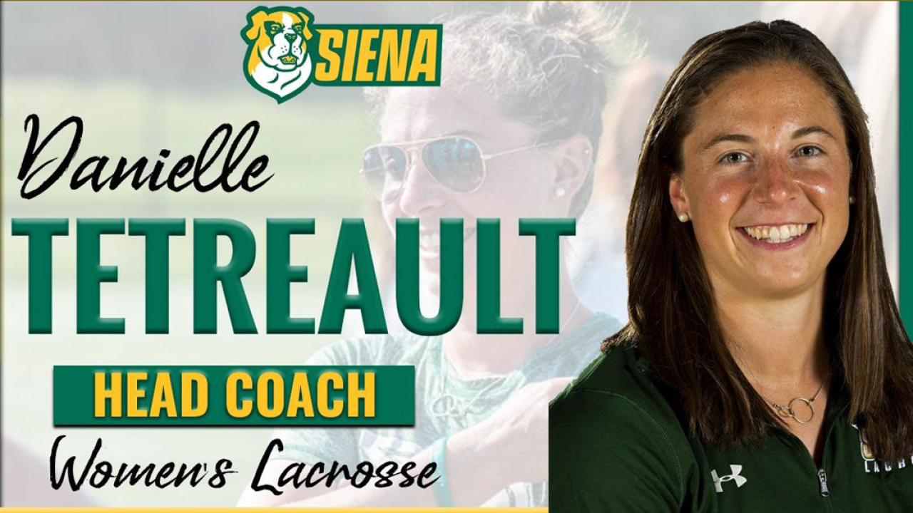 Danielle Tetreault has been part of Siena's women's lacrosse program for the past six seasons.