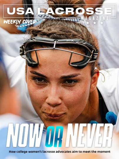 USA Lacrosse Magazine weekly cover with photo from inside a Duke women's lacrosse huddle and text "Now or Never: How college women's lacrosse advocates aim to meet the moment."